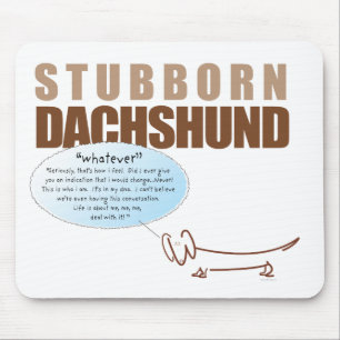 Stubborn Dachshund...WHATEVER! Mouse Mat
