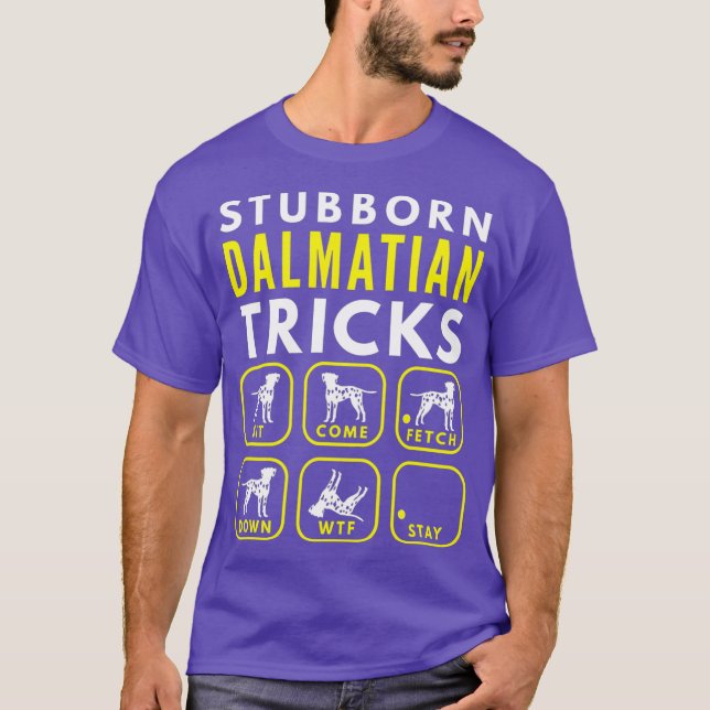 Stubborn Dalmatian Tricks - Dog Training T-Shirt (Front)
