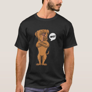 Stubborn Dogue de Bordeaux Dog  T-Shirt