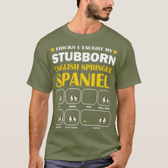 Stubborn English Springer Spaniel Dog Tricks T-Shirt (Front)