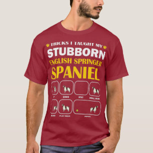 Stubborn English Springer Spaniel Dog Tricks T-Shirt