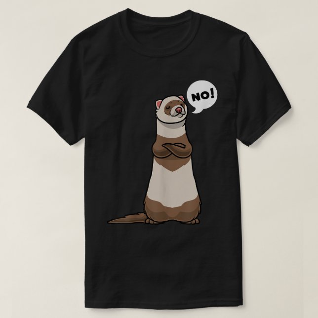 Stubborn Ferret  T-Shirt (Design Front)