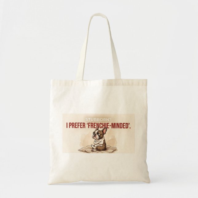 Stubborn Frenchie Minded Funny Dog Mum Gift Tote Bag (Front)