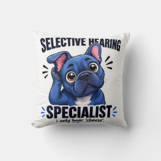 Stubborn Frenchie Snack Listener Home Decor Cushion