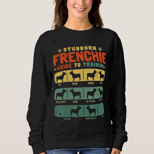 Stubborn Frenchie Sweatshirt (Front)