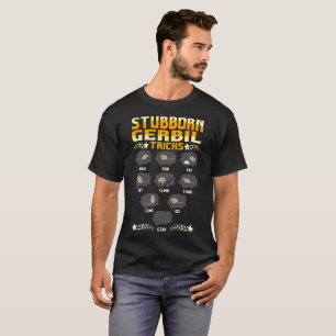 Stubborn Gerbil Tricks Pets Love Funny Tshirt