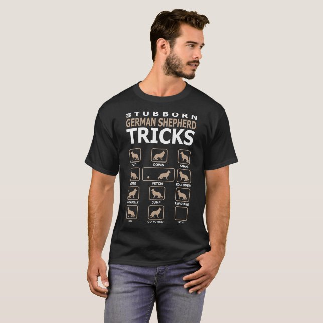 Stubborn German Shepherd Dog Tricks Funny Tshirt (Front Full)