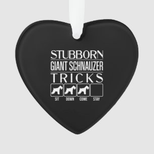 Stubborn Giant Schnauzer Tricks, Funny Giant Schna Ornament