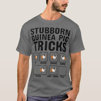 Stubborn Guinea Pig Tricks Pet T-Shirt