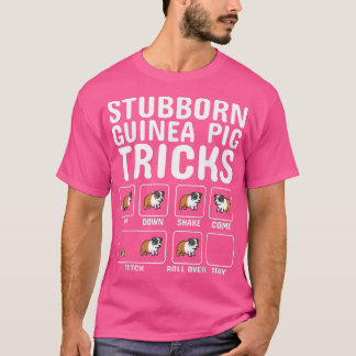 Stubborn Guinea Pig Tricks Pet T-Shirt