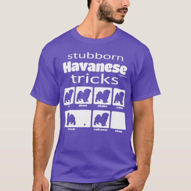 Stubborn Havanese Tricks T-Shirt (Front)