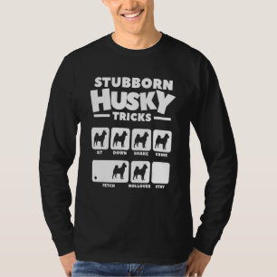 Stubborn Husky Tricks For A Siberian Husky 2 T-Shirt