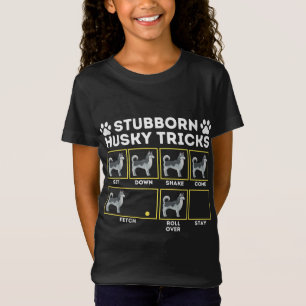 Stubborn Husky Tricks - Siberian Husky Lover Sibe T-Shirt