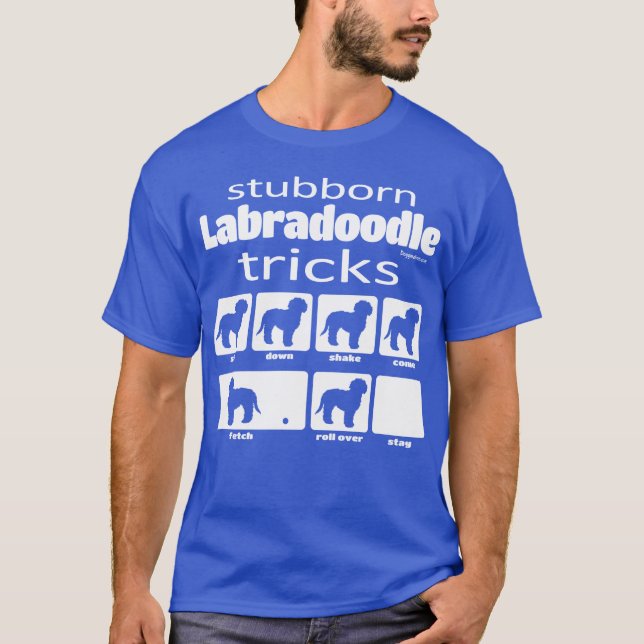 Stubborn Labradoodle Tricks T-Shirt (Front)