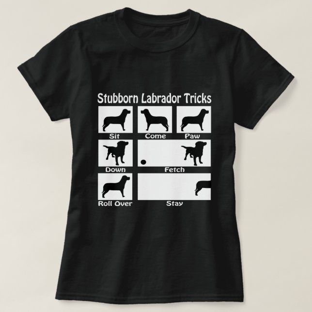 Stubborn Labrador Tricks Dog Themed T-Shirt (Design Front)