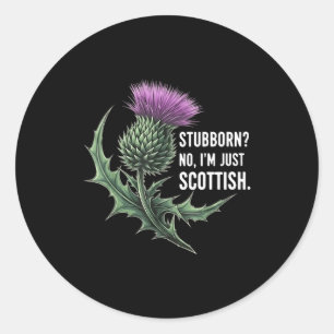 Stubborn No I'm Just Scotti-shirt  Classic Round Sticker