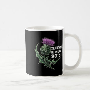 Stubborn No I'm Just Scotti-shirt  Coffee Mug
