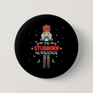 Stubborn Nutcracker Fun Christmas Family Matching 6 Cm Round Badge