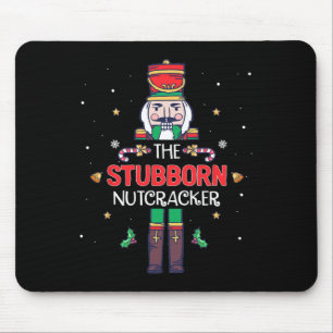 Stubborn Nutcracker Fun Christmas Family Matching Mouse Mat