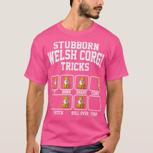 Stubborn Pembroke Corgi Dog Tricks Funny Dog1270 T-Shirt
