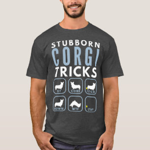 Stubborn Pembroke Welsh Corgi Tricks - Dog T-Shirt