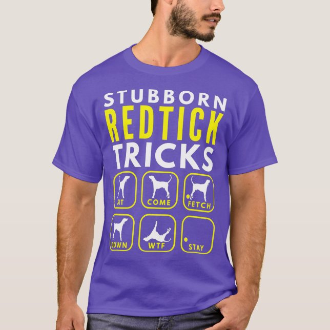 Stubborn Redtick Tricks - Dog Training T-Shirt (Front)