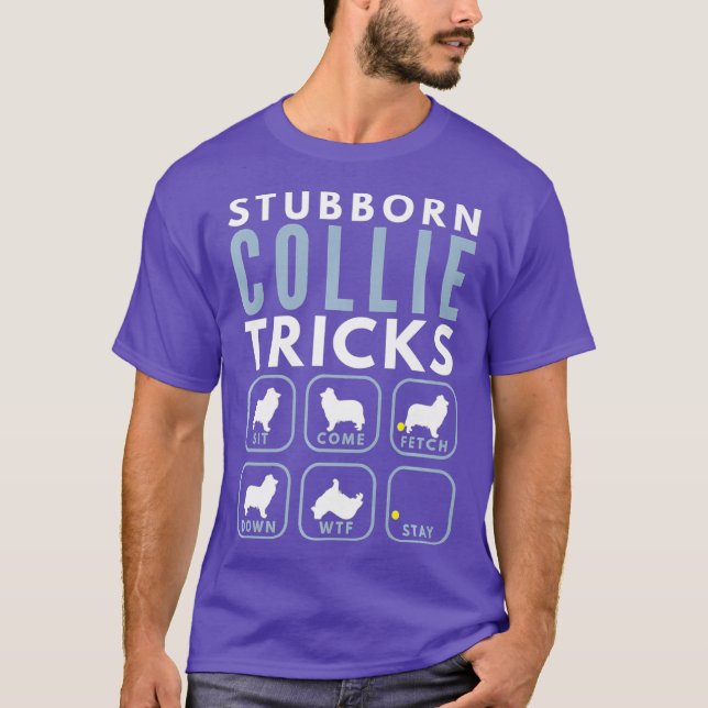 Stubborn Rough Collie Tricks - Dog Training T-Shirt (Front)