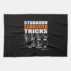 Stubborn Schnauzer Tricks  Funny Schnauzer Gift Tea Towel