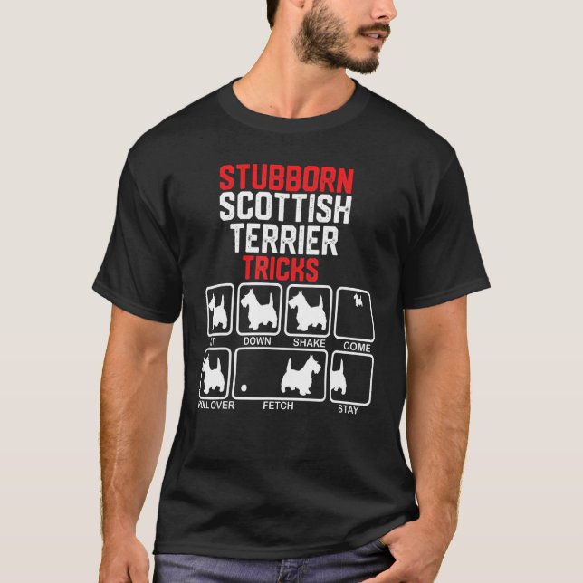 Stubborn Scottish Terrier Tricks_1 T-Shirt (Front)