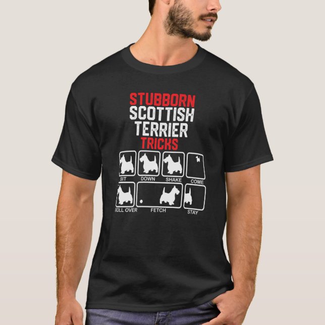 Stubborn Scottish Terrier Tricks 1 T-Shirt (Front)