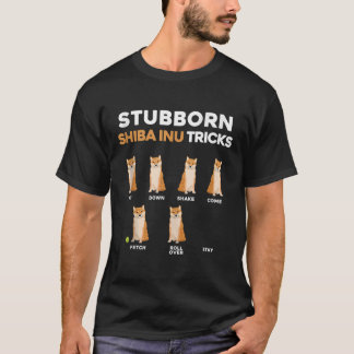Stubborn Shiba Inu Tricks Pet Training Dog Owner H T-Shirt