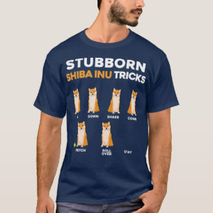 Stubborn Shiba Inu Tricks Pet Training Dog Owner T-Shirt