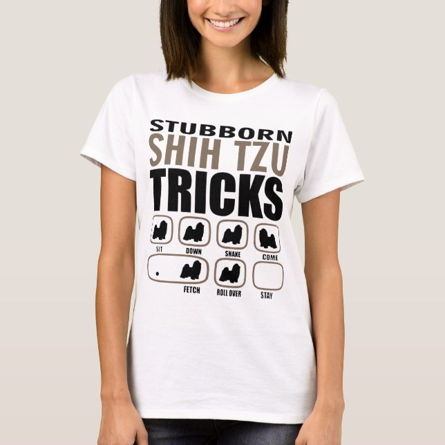 stubborn shih tzu tricks dogs T-Shirt (Front)