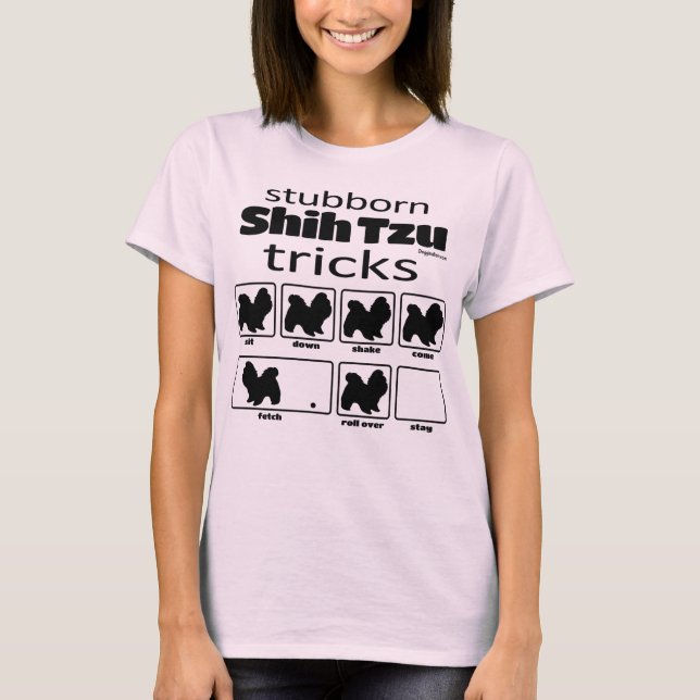 Stubborn Shih Tzu Tricks T-Shirt (Front)