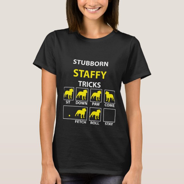 Stubborn Staffy Tricks T-Shirt (Front)