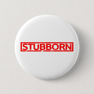 Stubborn Stamp 6 Cm Round Badge
