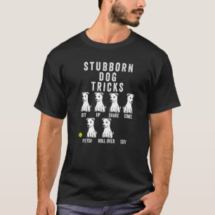 Stubborn Tricks White Dog T-Shirt