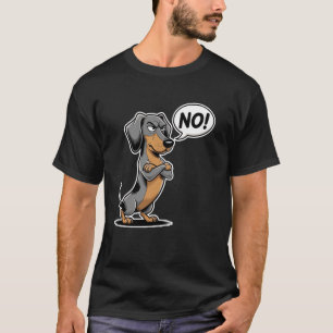 Stubborn Wirehaired Dachshund NO Teckel Dog Huntin T-Shirt