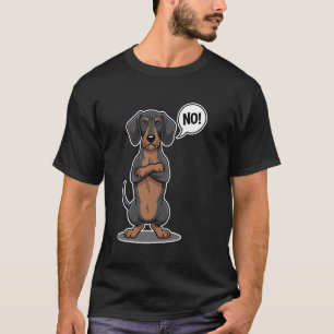 Stubborn Wirehaired Dachshund NO Teckel Dog Huntin T-Shirt