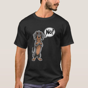 Stubborn Wirehaired Dachshund NO Teckel Dog Huntin T-Shirt