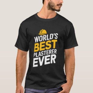 Stuccoer Plaster Plastering, Worldu2019s Best Plas T-Shirt