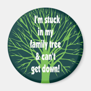 Stuck In My Family Tree Magnet