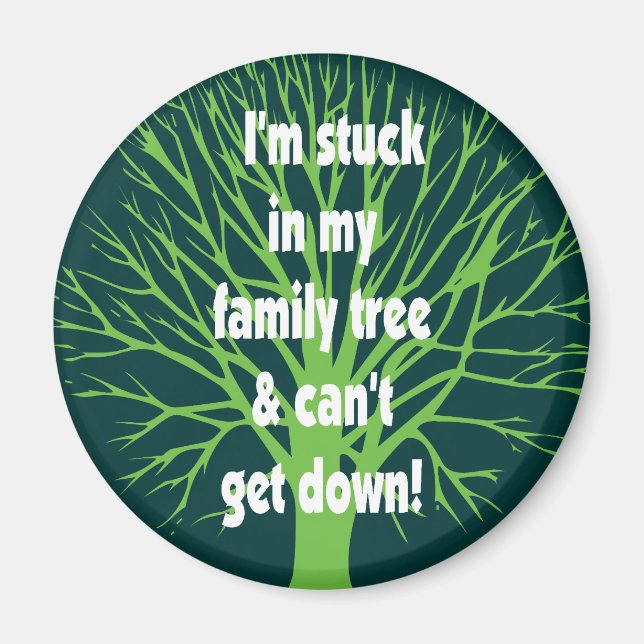 Stuck In My Family Tree Magnet (Front)
