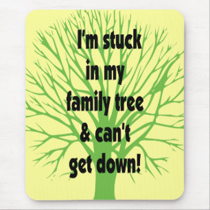 Stuck In My Family Tree Mouse Mat