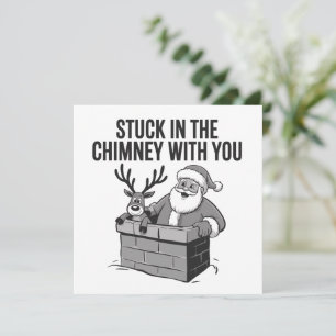 Stuck In The Chimney With You Funny Santa Reindeer Holiday Card
