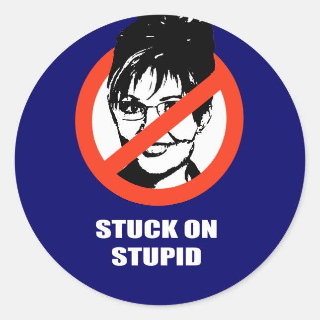 Stuck on Stupid Classic Round Sticker (Front)