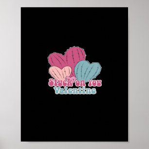 Stuck On You Valentine Funny Cactus Cute Design  Poster