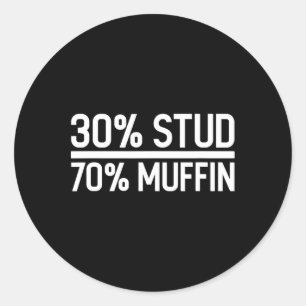 Stud 70% Muffin Funny - Father's Day Sale Classic Round Sticker