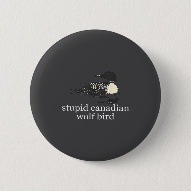 Stud Canadian Wolf Bird Funny Loon Humor Men Women 6 Cm Round Badge (Front)