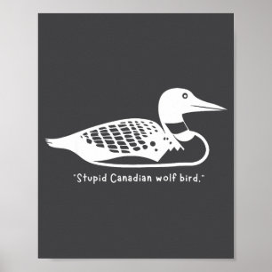 Stud Canadian Wolf Bird Funny Loon Humor  Poster